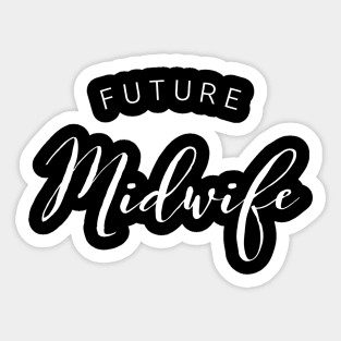 Future Midwife white text design for Nursing and Midwifery Students Sticker